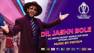 Dil Jashn Bole  ICC Mens Cricket World Cup 2023 Official Anthem  Pritam [upl. by Anissej]