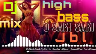 O saki saki  high bass DJ blast Remix Song 2019  Dj Roshan Ajmer [upl. by Notsag337]