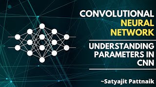 Understanding Parameters in CNN  Convolutional Neural Network Deep Learning  Satyajit Pattnaik [upl. by Waxman]