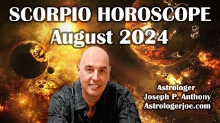 Scorpio Horoscope August 2024 Astrologer Joseph P Anthony [upl. by Abram]