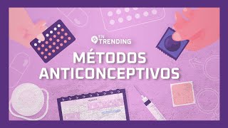 Métodos Anticonceptivos tipos ventajas y riesgos  EnTrending [upl. by Anyehs421]