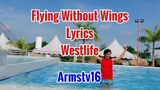 Flying Without Wings  Westlife  Lyrics  Armstv16 [upl. by Asirret622]