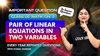 Important Questions of Pair of Linear Equations in two variables  Chapter3  Class10  Komal sharma [upl. by Sholley825]