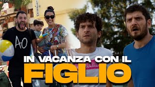 IN VACANZA CON IL FIGLIO [upl. by Giltzow810]