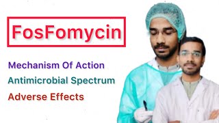 FosFomycin  Mechanism Of Action  Antimicrobial Action  Adverse Effects [upl. by Idalina]