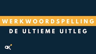 Werkwoordspelling de ultieme uitleg [upl. by Ecirehc]