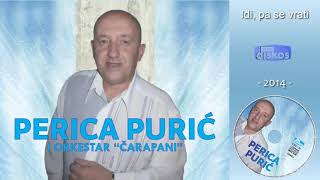 Perica Puric  Idi pa se vrati  Audio 2014 [upl. by Flodur]