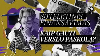 Kaip gauti verslo paskolą  Sutelktinis finansavimas 5 dalis  KAIP TAI VEIKIA [upl. by Markson327]