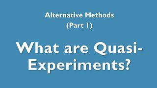 Alternative methods 1  What are quasiexperiments [upl. by Jameson]