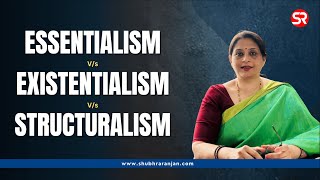 Essentialism vs Existentialism vs Structuralism  Explore Philosophical Perspectives ShubhraRanjan [upl. by Luehrmann]