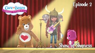 Care Bears Welcome to Care a Lot  Show of Shyness Episode 2 [upl. by Nylesoj753]