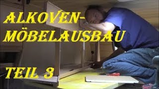 AlkovenMöbelausbau Renovation Teil 3Weltreise Grossfamilie Aussteiger Öko [upl. by Erland]