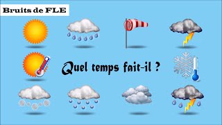 【Bruits de FLE】 Quel temps faitil  la météo [upl. by Lipscomb]