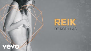 Reik  De Rodillas Letra  Lyrics [upl. by Llenart]