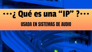 ¿Qué es una IP usada en sistemas de audio [upl. by Lawton888]