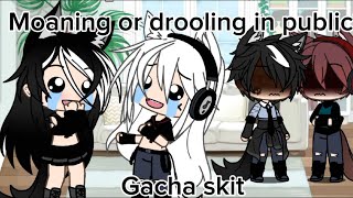 Moaning or drooling gacha skit DONT COPY Im back [upl. by Dnamra197]