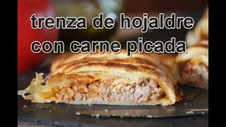 Trenza de hojaldre con carne picada  Rezetas de Carmen [upl. by Kunkle]