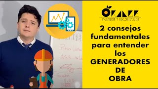 👷‍♀️👷‍♂️GENERADORES DE OBRA👷‍♀️👷‍♂️2 CONSEJOS fundamentales para entenderlos 👷‍♀️👷‍♂️ Es muy SIMPLE [upl. by Abla971]