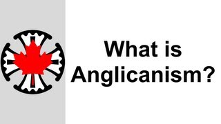 What Is Anglicanism [upl. by Sparkie]