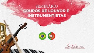 29032024  13h30 Igreja Cristã Maranata  Seminário para Grupo de Louvor e Instrumentistas [upl. by Evannia]