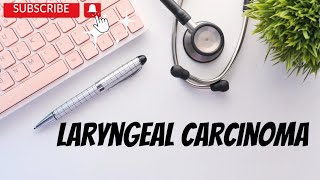 Laryngeal Carcinoma [upl. by Lebyram]