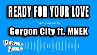 Gorgon City ft MNEK  Ready For Your Love Karaoke Version [upl. by Gavra]