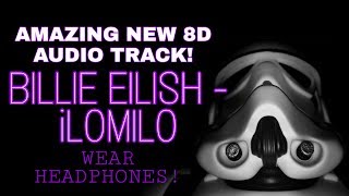 New BILLIE EILISH 8D Music Track  ILOMILO Remix USE HEADPHONES [upl. by Trotter]