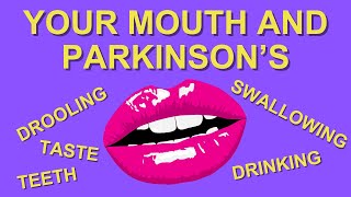 Swallowing drooling hydration taste and more everything to do with your mouth and Parkinsons [upl. by Asillam]