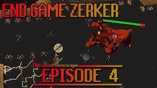 OSRS End Game Zerker  Episode 4  HIGHEND PVM [upl. by Ronica96]