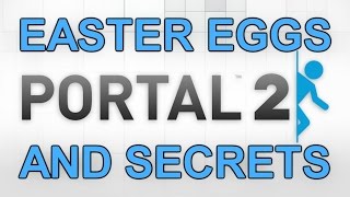 Portal 2 Easter Eggs And Secrets HD [upl. by Abbye]