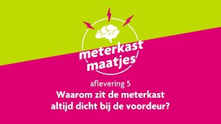 Waarom zit de meter altijd zo dicht bij de voordeur Meterkast Maatjes  Afl 5 [upl. by Kawasaki]