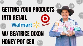 Getting Your Products Into Retail TargetWalmart ft Honey Pot CEOFounder Beatrice Dixon [upl. by Waligore923]