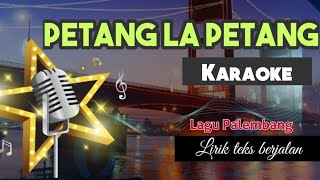 Petang la petang karaoke Lagu Palembang Sumatera Selatan lirik teks berjalan [upl. by Notneb833]