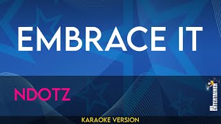 Embrace It  Ndotz KARAOKE [upl. by Suivatnod222]