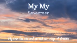 Seventeens Lyrics Series  My My [upl. by Anialram]