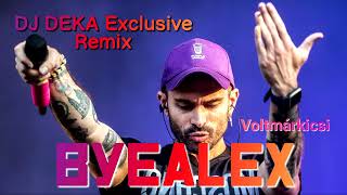 ByeAlex és a Slepp x T Danny  Voltmárkicsi DJDeka Exclusive Remix EDIT [upl. by Jillian]