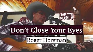 Live Popular Keith Whitley song Dont Close Your Eyes by Roger Horsman Branson MO Classic Country [upl. by Suoicerp]