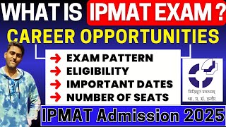 IPMAT 2025 Complete Details Eligibilityamp Pattern Application Form Dates Syllabus Admit Card [upl. by Meagan]