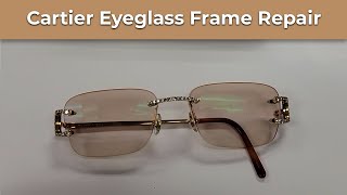 Cartier Eyeglass Frame Repair [upl. by Mychael]