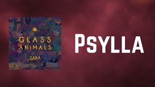 Glass Animals  Psylla Lyrics [upl. by Lexy]