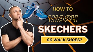 Complete Guide How to Properly Wash Skechers Go Walk Shoes  Video Tutorial [upl. by Gabrielle67]