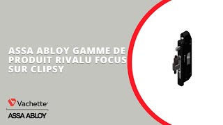 ASSA ABLOY gamme de produit Rivalu Focus sur Clipsy [upl. by Etz]