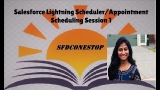 Salesforce Lightning SchedulerAppointment Scheduling Session 1 [upl. by Yssep582]