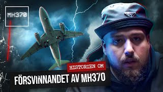 HISTORIEN OM FÖRSVINNANDET AV MH370 [upl. by Fidole]