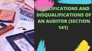 Qualifications and Disqualifications of an Auditor I Section 141 [upl. by Leviram622]