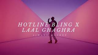 Hotling Bling X Laal Ghaghra Ajwavy Desi Mashup Remix [upl. by Alanna]