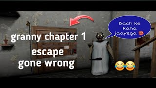 Granny Chapter 1 Escape  Granny  Granny Game Escape Gone Wrong😂🥶 [upl. by Emor286]