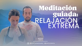 Meditación RELAJACIÓN EXTREMA [upl. by Atteras]