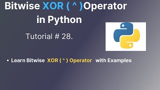 28 Introduction of Bitwise XOR  Operator in Python  How to use Bitwise XOR Operator in Python [upl. by Arley]