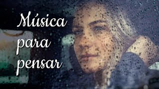 Música para Pensar Musica Relajante para Estudiar Musica para Reflexionar Pensamiento Positivo 😏 [upl. by Cooe]